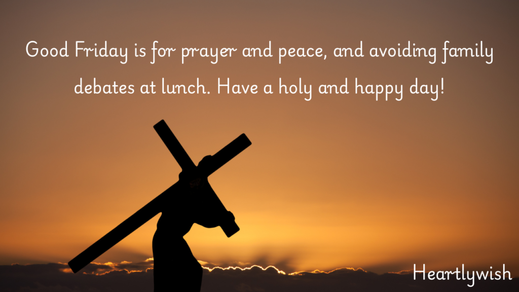 Funny and Light Hearted Good Friday Wishes