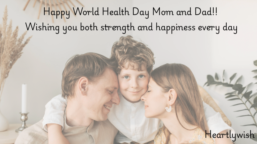 World Health day wishes for parents