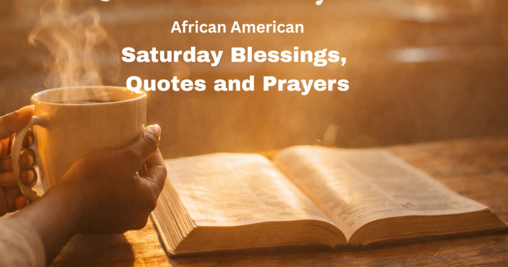 African American Saturday Blessings Quotes Prayers
