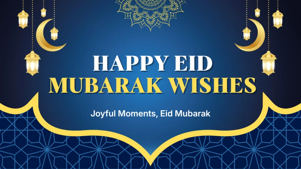 Heartfelt Happy Eid Mubarak Wishes & Blessings