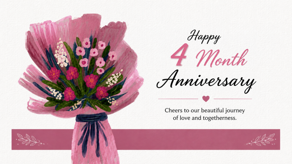 4 Month Anniversary Message for Girlfriend