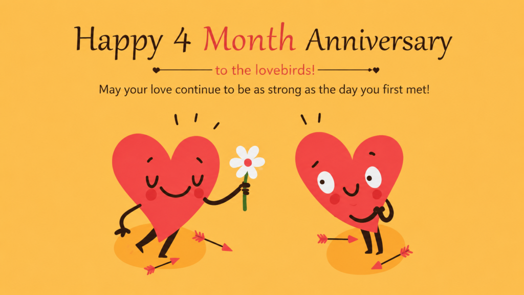 4 month anniversary wishes