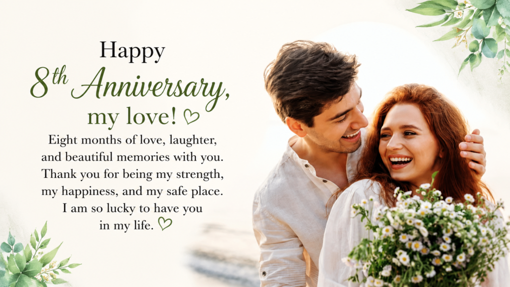 8 month anniversary my love