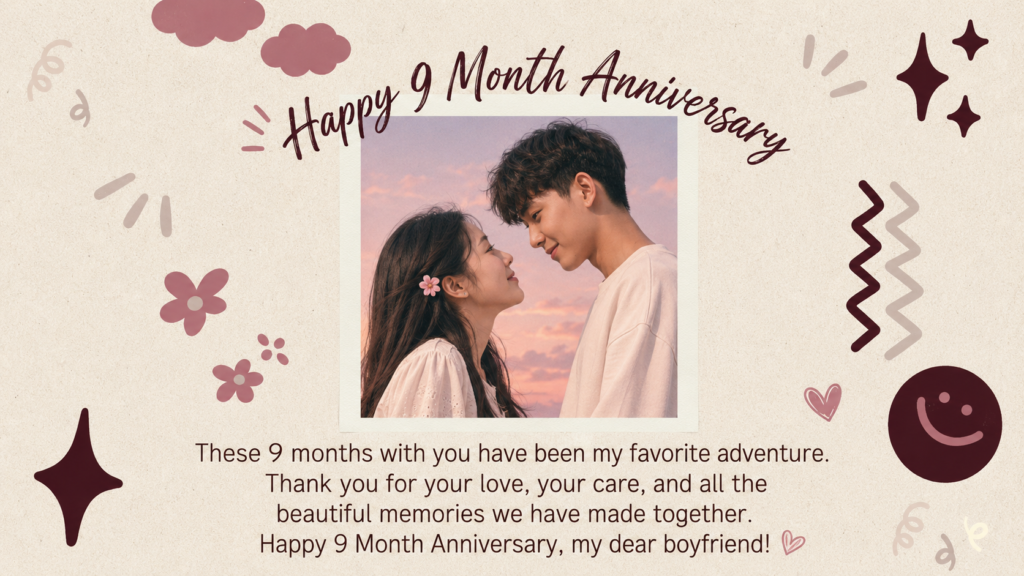 9 month Anniversary Wish for Boyfriend