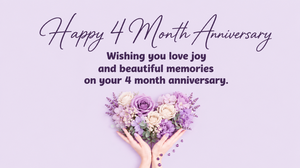 happy 4 month wedding anniversary