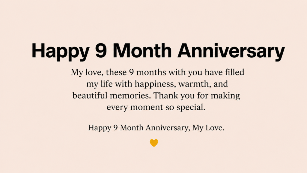 Happy 9 month Anniversary my Love