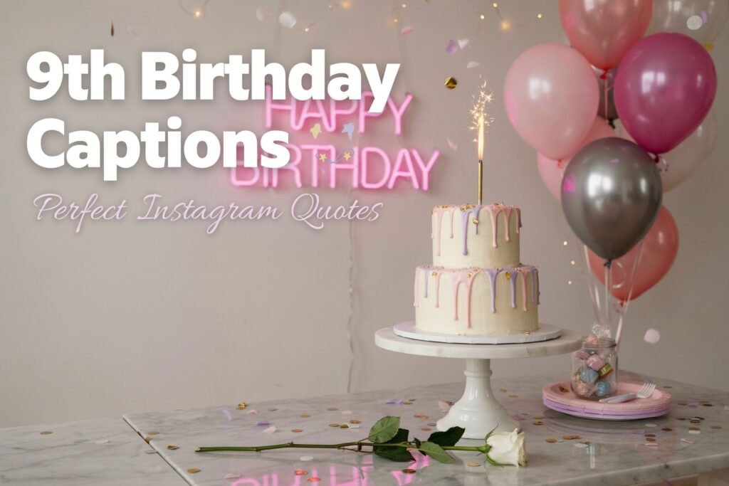 9th Birthday Captions for Instagram
